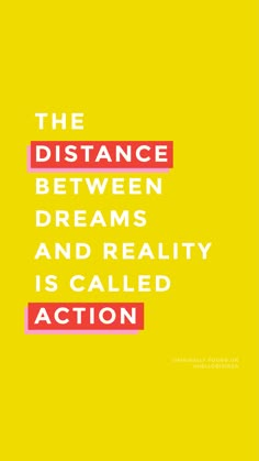 the distance between dreams and reality is called action by an image of a person standing in front of a yellow background