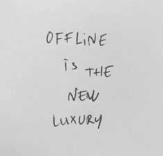 a piece of paper with the words offline is the new luxury