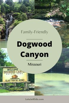 the dogwood canyon sign in missouri with text overlay that reads family - friendly dogwood canyon