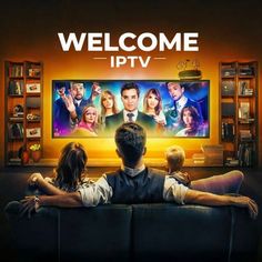 a man and woman sitting on a couch in front of a tv with the words welcome to iptv