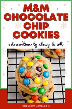 m & m chocolate chip cookies on a cooling rack with text overlay that reads, m & m chocolate chip cookies extraordinaryly chewy and soft