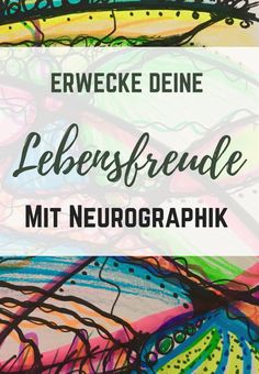 the words, erwecke deie lebensfelde mit neurographik