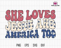 she loves jesus and america too svg file