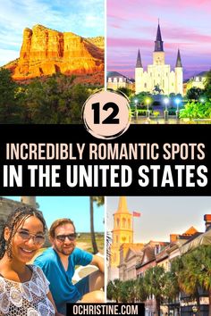 the top ten most romantic spots in the united states with text overlay that reads, 12 incrediblely romantic spots in the united states