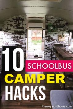 the inside of a camper with text overlay reading 10 schoolbus camper hacks