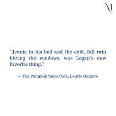 a quote from the pumpkin spice cafe laurie glimore about being in bed and the cold fall rain hitting the windows