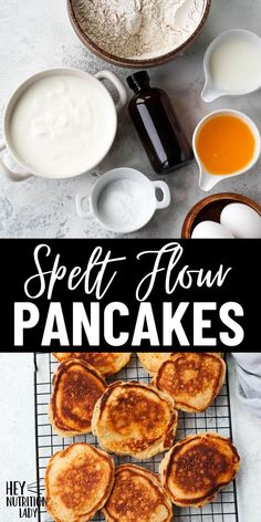 pancakes cooling on a wire rack with ingredients surrounding them and the words, spell flour pancakes