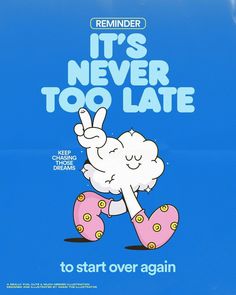 a poster for the movie it's never too late to start over again with a cartoon character