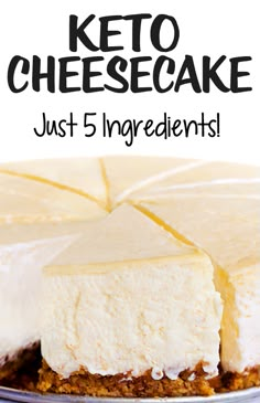 a cheesecake on a plate with the words keto cheesecake just 5 ingredients