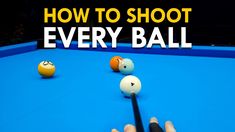 a pool table with balls and cues on it, in front of the words how to shoot every ball