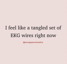 a quote that says i feel like a tangled set of eg wires right now