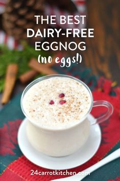 the best dairy - free eggnog in eggs