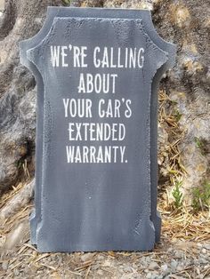 a sign that says, we're calling about your car's extended warrant