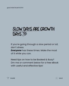 an advertisement with the words slow days are growth