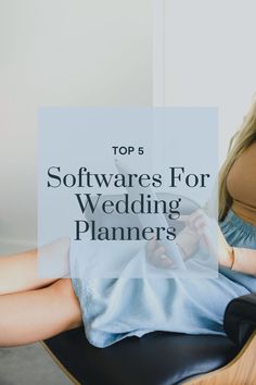 a woman sitting in a chair with the words top 5 software for wedding planners on it