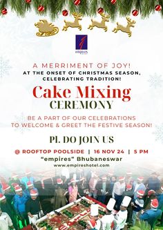 At the onset, we would like to invite you & family to be a part of our celebrations to welcome festive season! 

Please DO JOIN US to celebrate the flavorsome CAKE MIXING CEREMONY - the blend of age old tradition & joy of festive merriments to mark the beginning of the Christmas season.

5 PM on 16 NOV 2024 
@ ROOFTOP POOL-DECK 
Empires Hotel Bhubaneswar  

#CakeMixingCeremony #seasonsarrival #Beginningofchristmas #festivity #empireshotels OSL Group Christmas Season, Festive Season, Christmas Seasons, The Christmas, The Beginning, Join Us