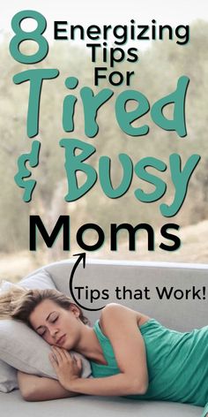 a woman sleeping on a couch with the title 8 energizing tips for tired and busy moms