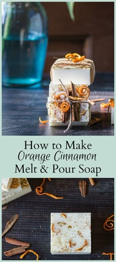 how to make orange cinnamon melt and pour soap