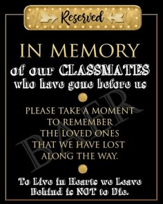 a sign that says in memory of our classmates who have gone before us please take a moment the loved ones that we have lost along is not to