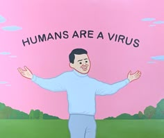 a man standing in front of a pink background with the words humans are a virus