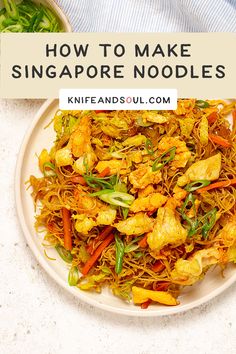 a white plate topped with stir fry vegetables and text overlay that reads how to make singapore noodles