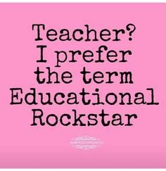 a pink background with the words teacher? i prefer the term educational rockstar