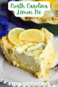 a close up of a slice of lemon pie on a plate with the words north carolina lemon pie above it