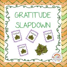 a poster with the words gratitude slapdown written in green and purple