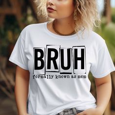 BRUH (Formerly Known as Mom) T-shirt Introducing Our BRUH (Formerly Known as Mom) T-shirt: Embrace the Chaos with Style! Key Features: Soft Cozy Fabric: Immerse yourself in unparalleled comfort with our luxuriously soft fabric... Large Bold Graphic: Make a statement with our eye-catching, large graphic that proudly declares the Mom's BRUH status... Humorous T-shirt: Laughter is the best medicine, especially in the world of parenting... For Moms in the "Bruh" Phase: Designed specifically for moms navigating the "Bruh" phase with their children, this T-shirt is a badge of honor... Casual Daily Wear: Whether you're tackling the challenges of parenthood or enjoying a well-deserved break, our BRUH T-shirt is your go-to for casual daily wear... Join the Mom's BRUH Club: Celebrate the camaraderie Funny Mom Shirts Hilarious, Funny Shirt Ideas, Embrace The Chaos, Design Mom, Funny Mom Shirts, Work Shirts, Mom Humor, Casual Wardrobe, Mom Shirts