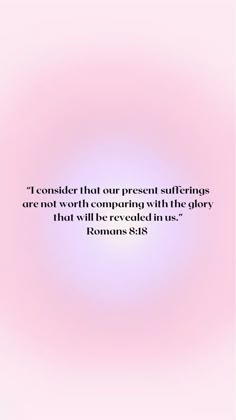 a pink background with a quote on it that says, i consider that our present sufferings are not worth