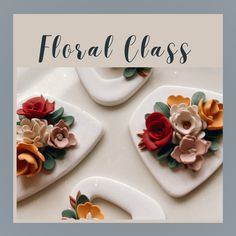 three white plates with flowers on them and the words floral class written in front of them