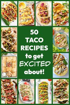 the cover of 50 taco recipes to get excited about, with pictures of different food items