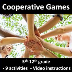 a group of people holding hands in the middle of a circle with text that reads cooperative games 5th - 12th grade 9 activities - video instructions