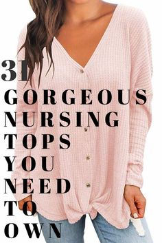 a woman wearing a pink sweater and jeans with the words, gorgeous nursing tops you need to own