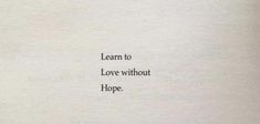 an open book with the words learn to love without hope