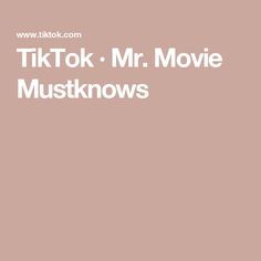 the words tiktok mr movie must knows are in white on a pink background