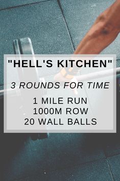 the words hell's kitchen 3 rounds for time 1 mile run 100m row 20 wall balls