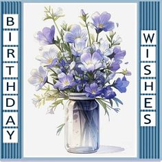 a birthday card with blue and white flowers in a mason jar