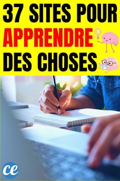 a person writing on a notebook with the words 37 sites pour apprendre des choses