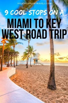 a palm tree on the beach with text that reads 9 cool stops on a miami to key west road trip