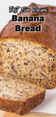 the best ever recipe banana bread on a cutting board