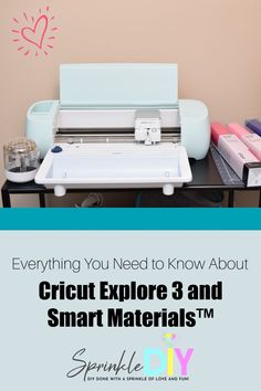 an image of a machine with the words everything you need to know about cricut explore 3 and smart materials