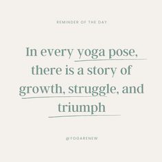 a quote that reads in every yoga pose, there is a story of growth, struggle, and triumph