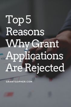 the top 5 reasons why grant applications are reflected in this image with text overlay