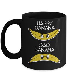 This "Happy Banana Sad Banana" design is the perfect way to express your fruity feelings. Know someone this fits? You've found the perfect gift for them! Banana Coffee