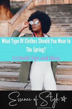 It's Spring! What type of clothes should you wear in the Spring? If you don't know, you will know after reading this post! Check it out!!! #springwardrobeessentials #springwardrobe #springwardrobeoutfits #springoutfits #springoutfitswoman Spring Wardrobe Essentials, Valley Girls