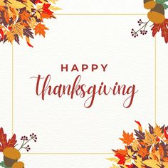 a happy thanksgiving card with leaves and acorns on the corner, in red and orange colors