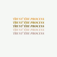 the words trust the process trust the process trust the process trust the process