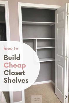 an empty closet is shown with the words how to build cheap closet shelvings