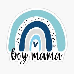 boy mama sticker with a rainbow and the word'boy mama'in black ink